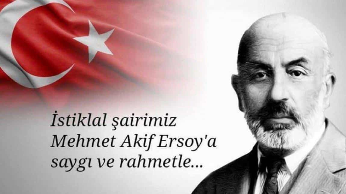 İstiklal Şairi Mehmet Akif Ersoy'u Anma Günü Etkinliklerimiz